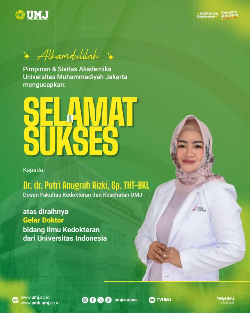 Pimpinan & sivitas akademika Universitas Muhammadiyah Jakarta mengucapkan selamat dan sukses kepada Dr. dr. Putri Anugrah Rizki, Sp. THT-BKL., Dosen Fakultas Kedokteran dan Kesehatan UMJ atas diraihnya Gelar Doktor bidang Ilmu Kedokteran dari Universitas Indonesia.
